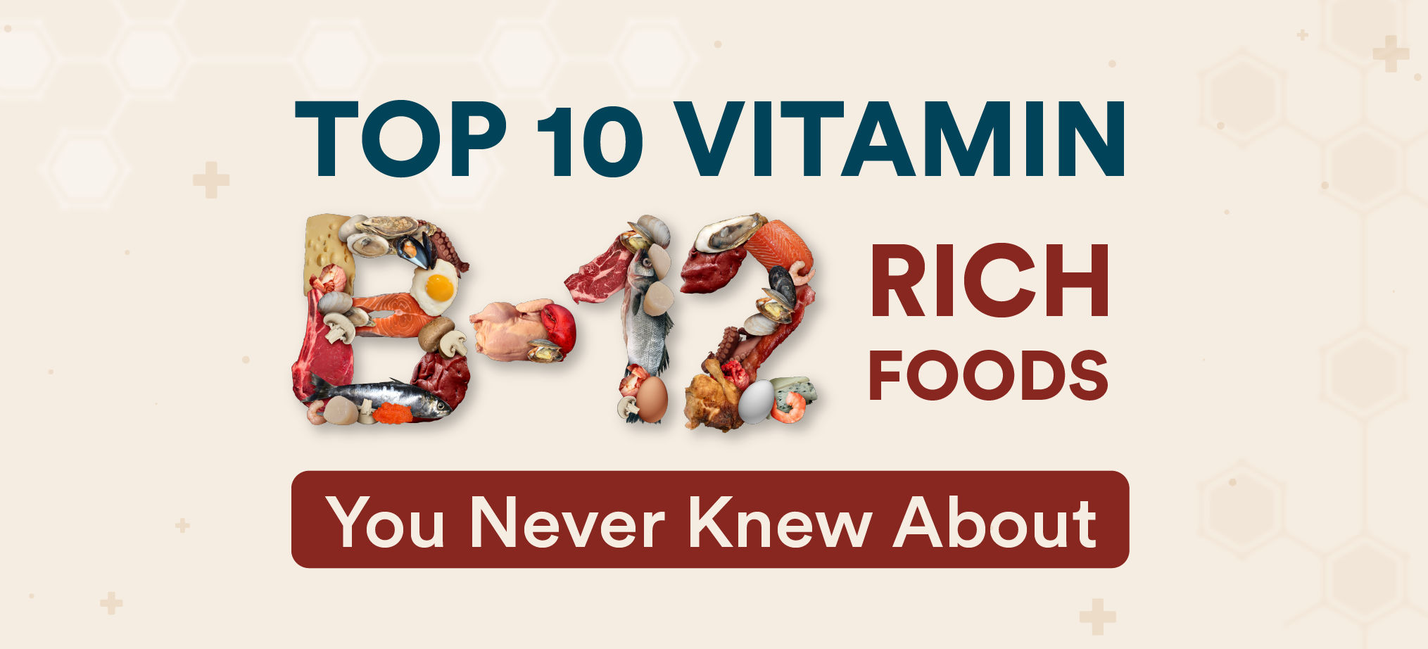 Top 10 Sources Of Vitamin B12-Rich Foods